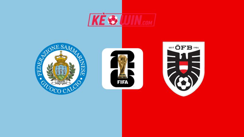 San Marino vs Áo – Kèo bóng đá 01h45 11/06/2025 – Vòng loại World Cup 2026