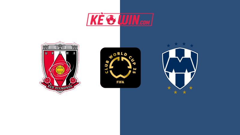 Urawa Red Diamonds vs Monterrey – Kèo bóng đá 08h00 26/06/2025 – FIFA Club World Cup 2025