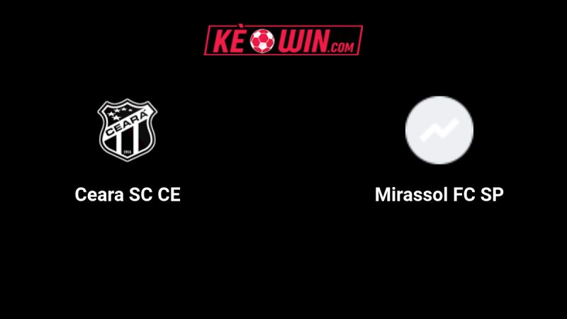 Ceará vs Mirassol – Kèo bóng đá 05h00 24/07/2025 – VĐQG Brazil