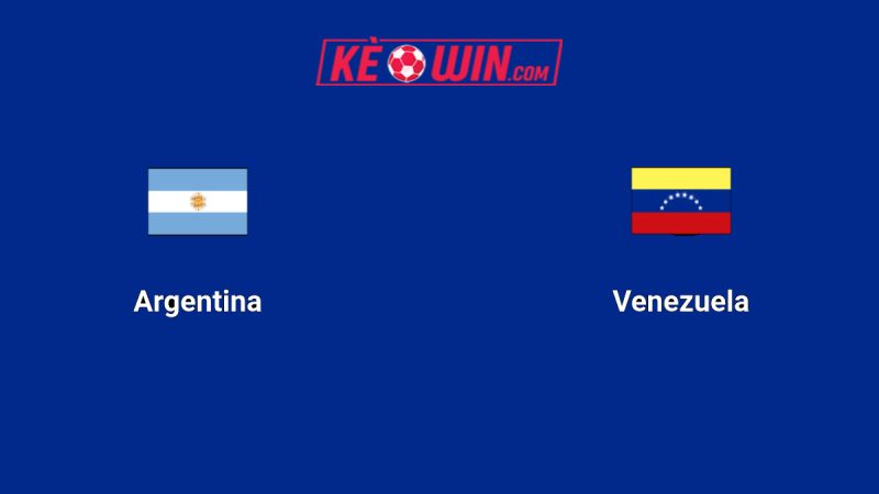 Argentina vs Venezuela – Kèo bóng đá 06h30 05/09/2025 – Vòng loại World Cup 2026