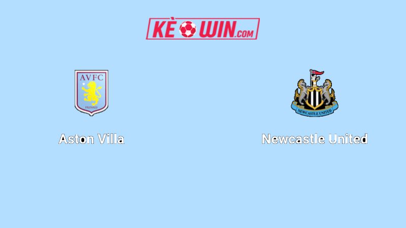Aston Villa vs Newcastle United – Kèo bóng đá 18h30 16/08/2025 – Ngoại hạng Anh