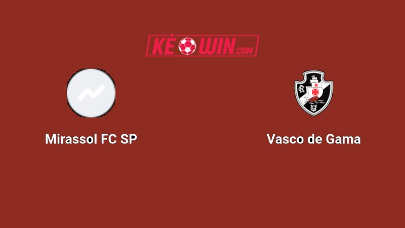 Mirassol vs Vasco da Gama – Kèo bóng đá 04h30 03/08/2025 – VĐQG Brazil