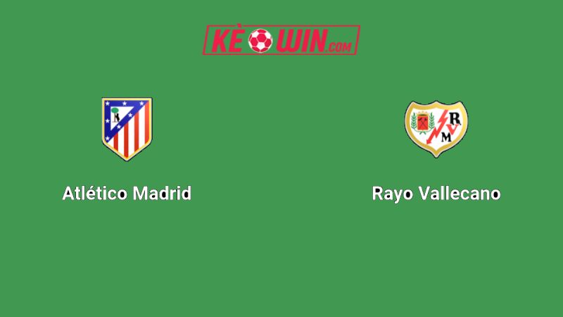 Atlético Madrid vs Rayo Vallecano – Kèo bóng đá 02h30 25/09/2025 – VĐQG Tây Ban Nha