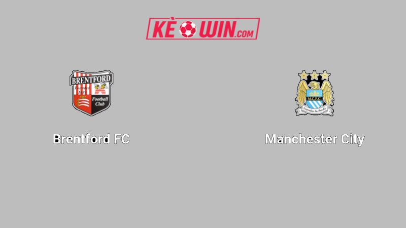 Brentford vs Manchester City – Kèo bóng đá 22h30 05/10/2025 – Ngoại hạng Anh