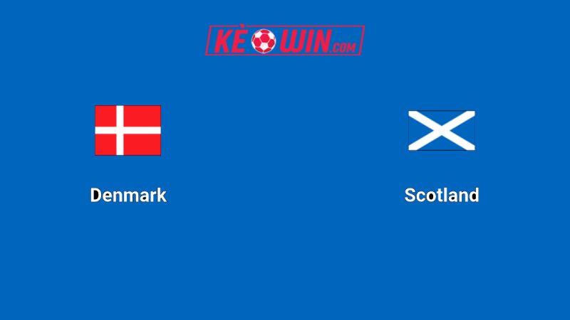 Đan Mạch vs Scotland – Kèo bóng đá 01h45 06/09/2025 – Vòng loại World Cup 2026