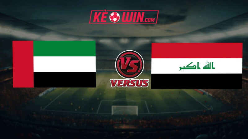 Iraq vs UAE – Kèo bóng đá 23h00 18/11/2025 – Vòng loại World Cup 2026