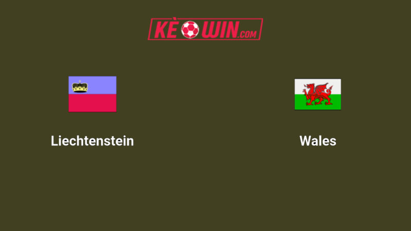 Liechtenstein vs Xứ Wales – Kèo bóng đá 00h00 16/11/2025 – Vòng loại World Cup 2026