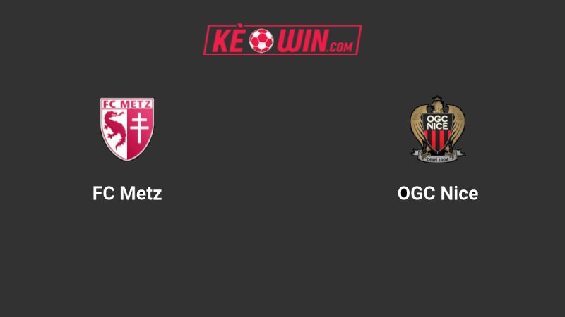 Metz vs Nice – Kèo bóng đá 23h15 09/11/2025 – VĐQG Pháp